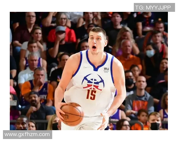 尼古拉约基奇的篮球传奇之路与未来展望